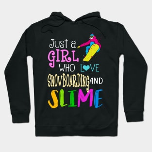 Just A Girl Who Loves Snowboarding And Slime Hoodie